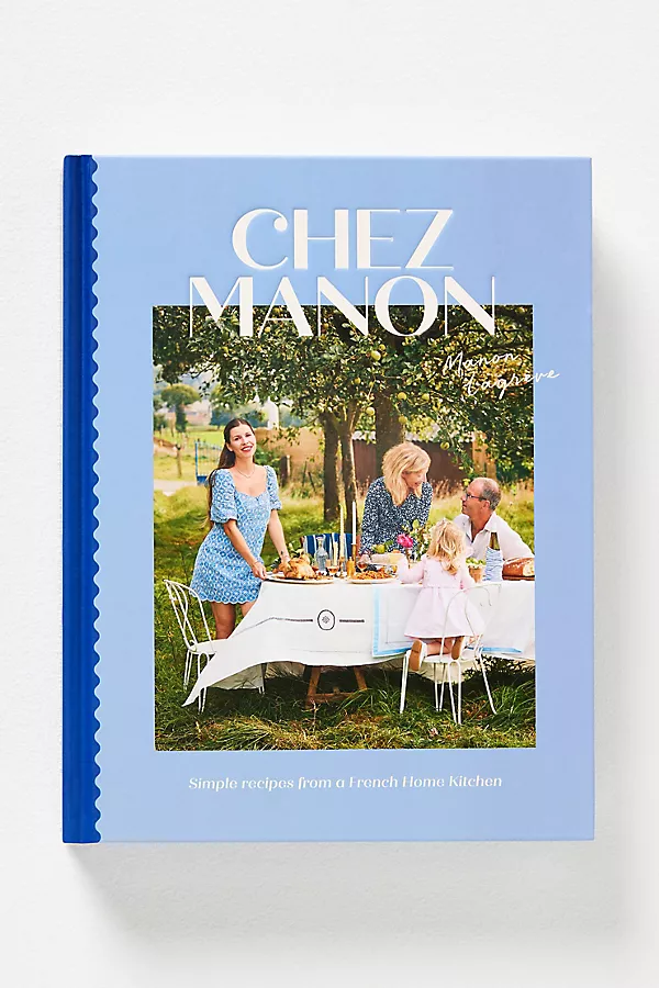 anthropologie Chez Manon: Simple Recipes from a French Home Kitchen BLUE