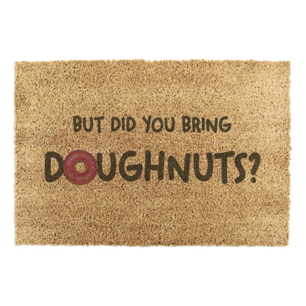 Artsy Doormats But Did You Bring Doughnuts Doormat