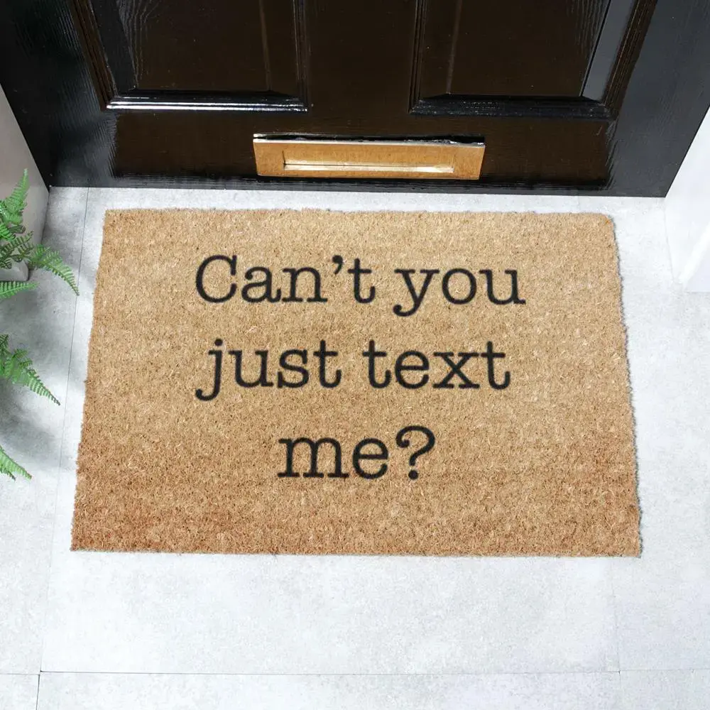 artsy doormats Can’t You Just Text Me Doormat