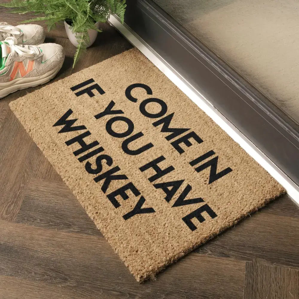 Artsy Doormats Come In If You Have Whiskey Doormat