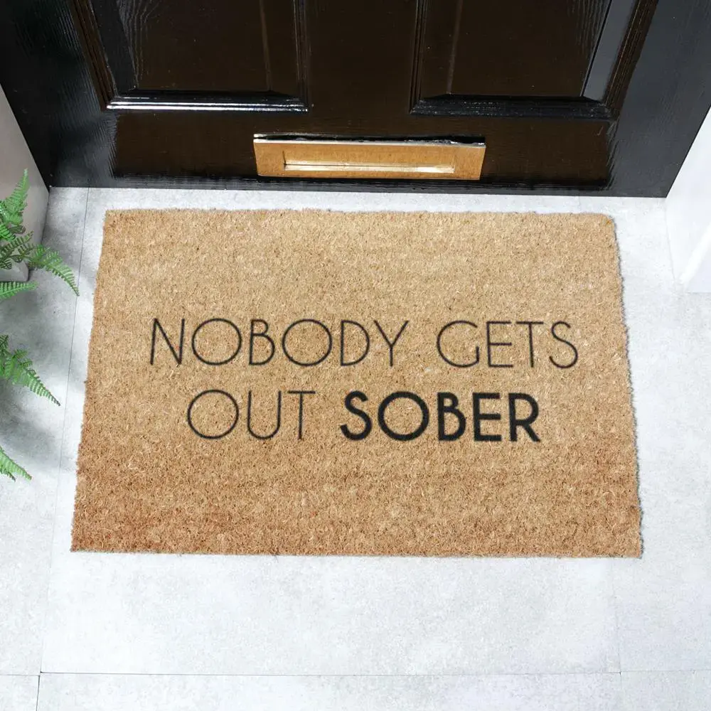Artsy Doormats Nobody Gets Out Sober Doormat