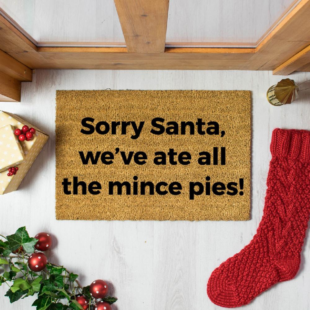 artsy doormats Sorry Santa We ate all the Mince Pies Doormat