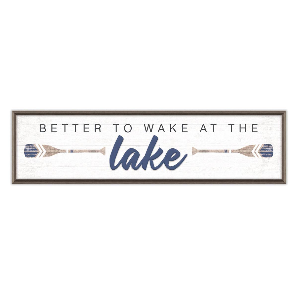At Home Framed Better To Wake At The Lake Wood Wall Sign 8x30
