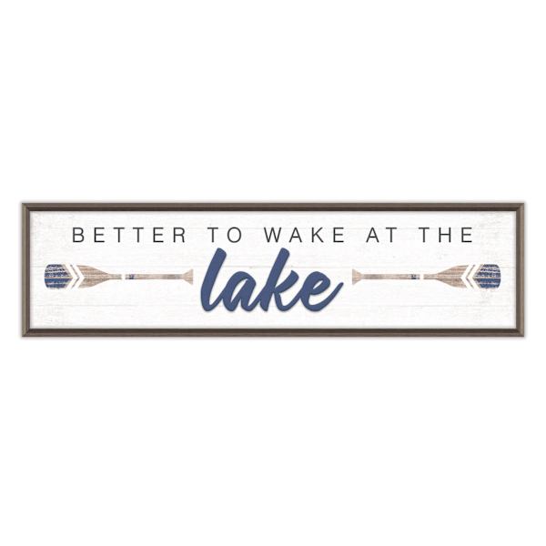 at home Framed Better to Wake at the Lake Wood Wall Sign 8x30