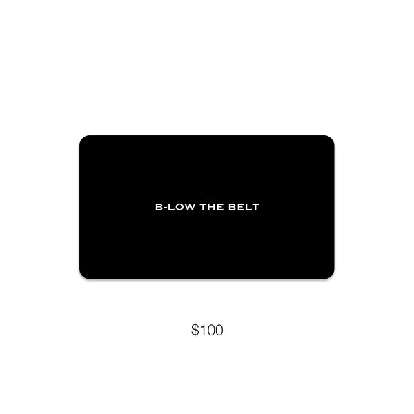 B Low The Belt $100 Gift Card