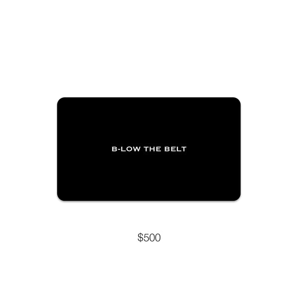 B Low The Belt $500 Gift Card