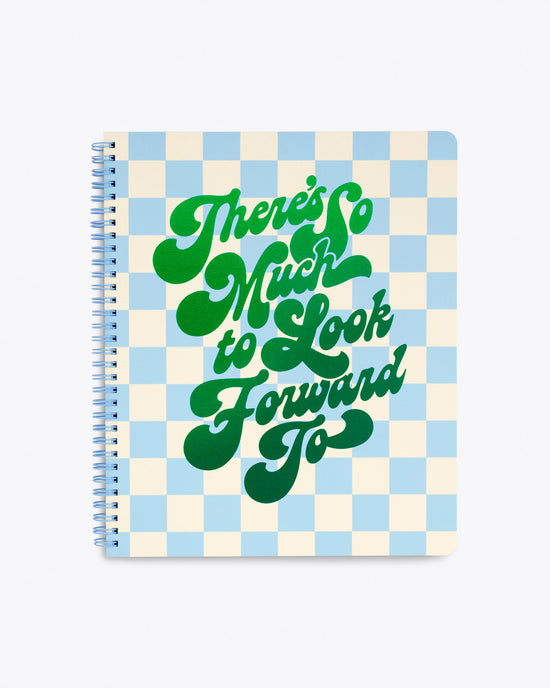 ban do Rough Draft Large Notebook - There's So Much To Look Forward To