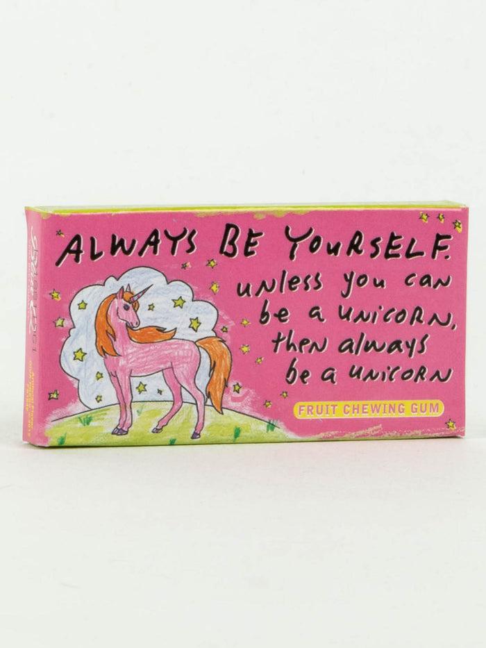 blue q Always Be Yourself Unless You Can Be A Unicorn Gum