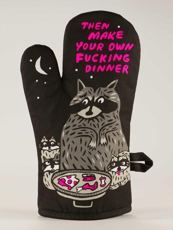 Blue Q Then Make Your Own Fucking Dinner Oven Mitt