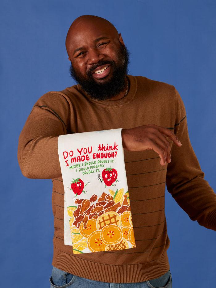 Blue Q Do You Think I Made Enough? Maybe I Should Double It. I Should Probably Double It. Dish Towel