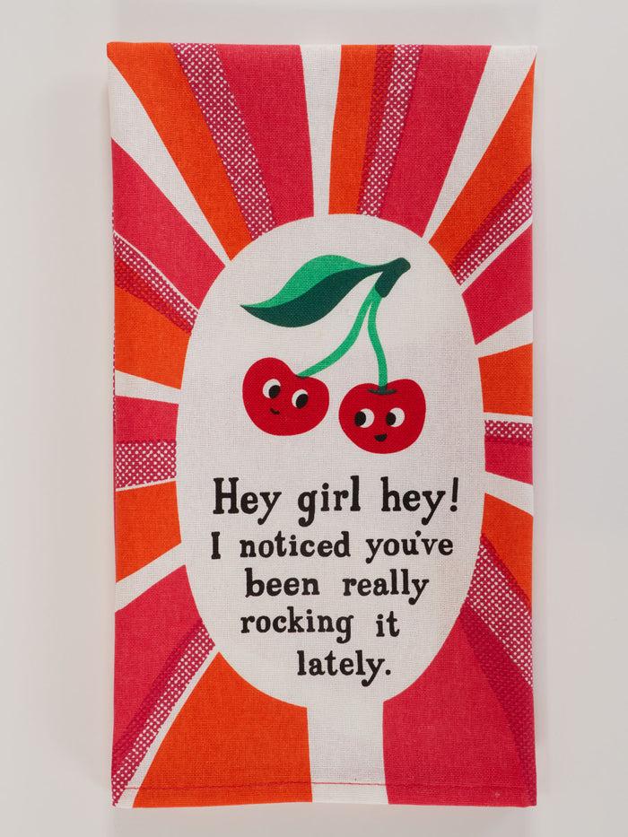 blue q Hey Girl Hey I Noticed You've Been Really Rocking It Lately. Dish Towel