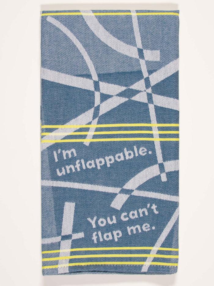 blue q I'm Unflappable. You Can't Flap Me. Dish Towel