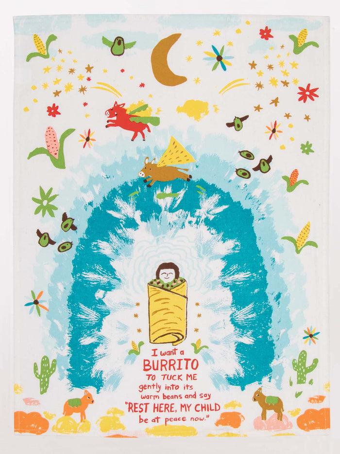Blue Q I Want A Burrito To Tuck Me Gently Into Its Warm Beans Dish Towel