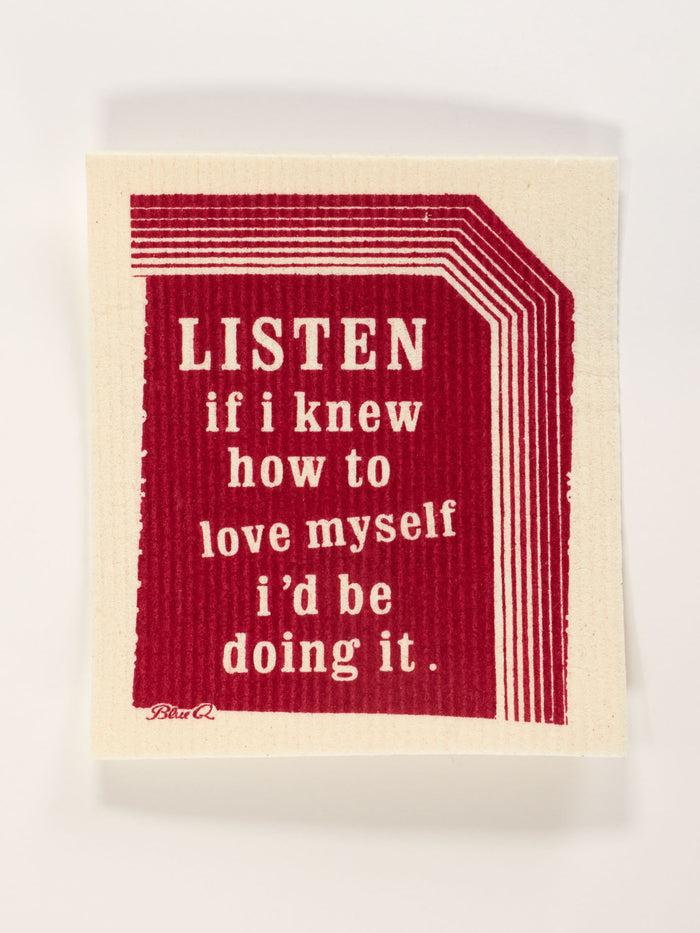 Blue Q Listen If I Knew How To Love Myself I'd Be Doing It. Swedish Dishcloth