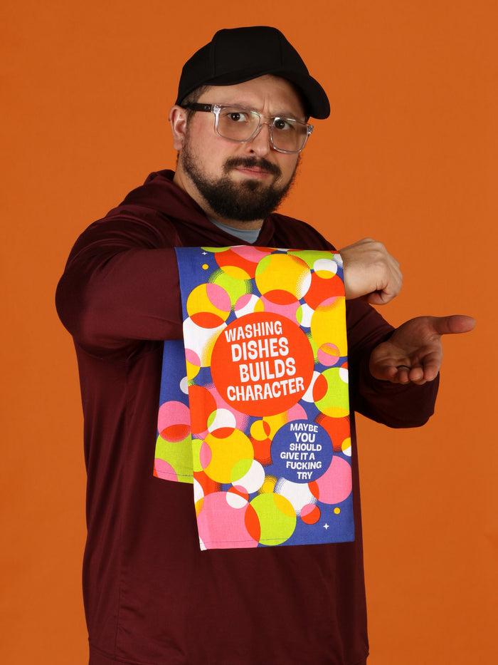 Blue Q Washing Dishes Builds Character. Maybe You Should Give It A Fucking Try. Dish Towel