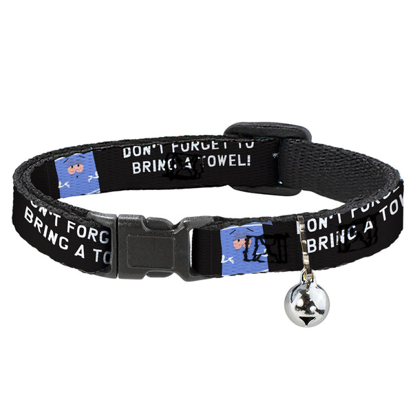buckle down Breakaway Cat Collar with Bell - South Park Towlie DON’T FORGET TO BRING A TOWEL Pose Black