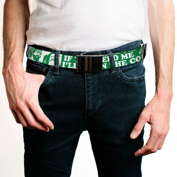 Buckle Down Chrome Buckle Web Belt - CHEECH & CHONG Pose IF YOU NEED ME I'LL BE ON THE COUCH Green/White Webbing