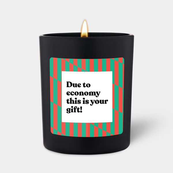 candlehand Funny quote candle Due to economy this is your gift