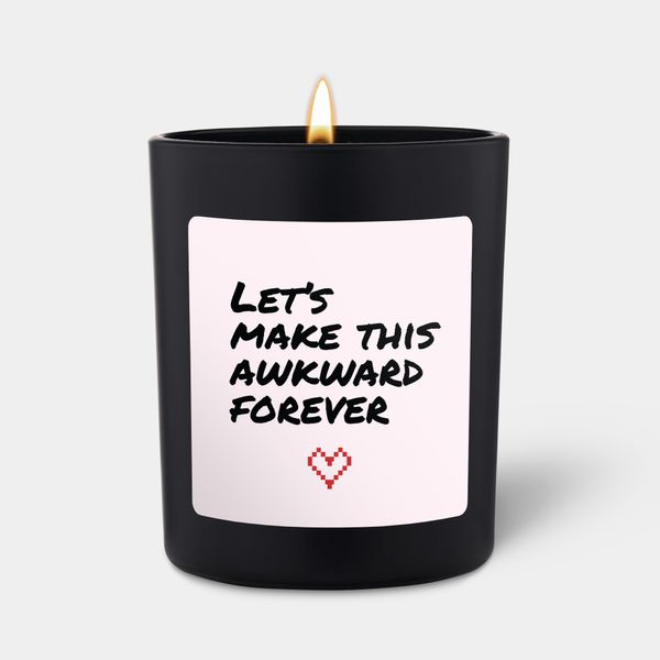 candlehand Funny quote candle Let’s make this awkward forever