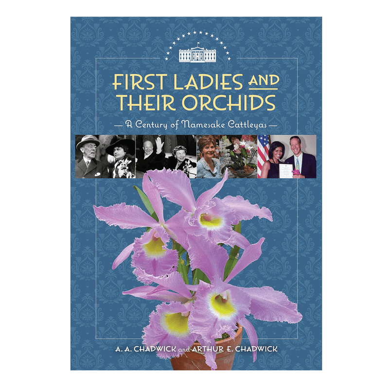 caspari First Ladies and Their Orchids: A Century of Namesake Cattleyas
