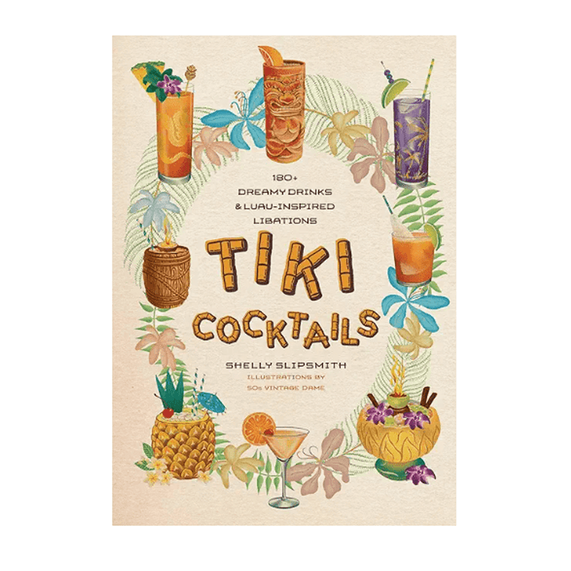 caspari Tiki Cocktails: 180+ Dreamy Drinks and Luau-Inspired Libations