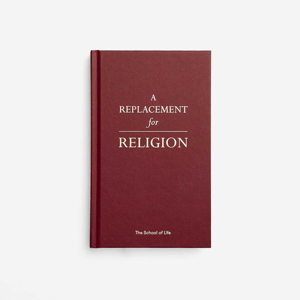 charles and marie A REPLACEMENT FOR RELIGION - Buch - English Edition | The School of Life