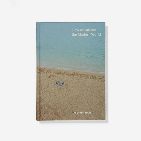 charles and marie HOW TO SURVIVE THE MODERN WORLD | BUCH | English Edition | The School of Life