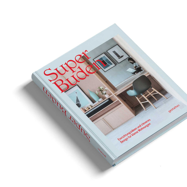 charles and marie SUPER BUDEN | Einrichtungsideen & cleveres Design für kleine Wohnungen | BUCH | Deutsch | Gestalten Verlag