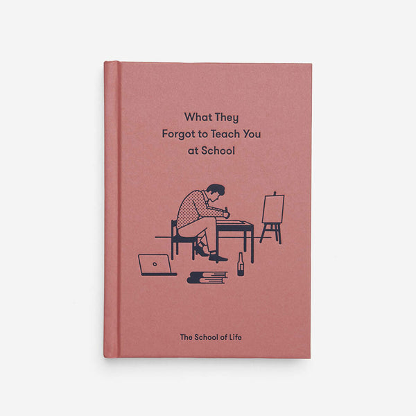 charles and marie WHAT THEY FORGOT TO TEACH YOU AT SCHOOL | BUCH | English Edition | The School of Life