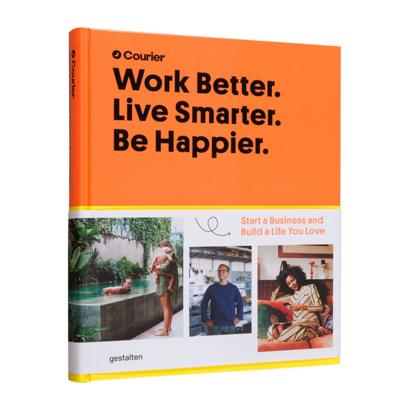 charles and marie WORK BETTER. LIVE SMARTER. BE HAPPIER - Buch - Englisch | Courier Jeff Taylor & Daniel Giacopelli | Gestalten Verlag
