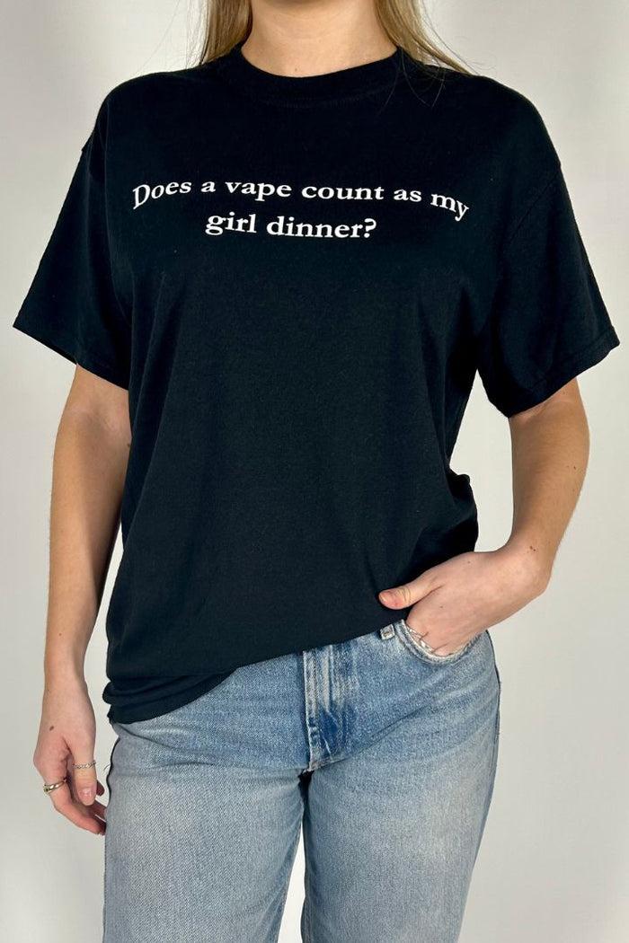 daisy street Daisy Street Does A Vape Count As My Girl Dinner Tee