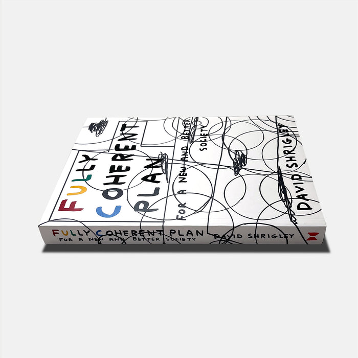 David Shrigley David Shrigley Books - Fully Coherent Plan For A New And Better Society (2018)
