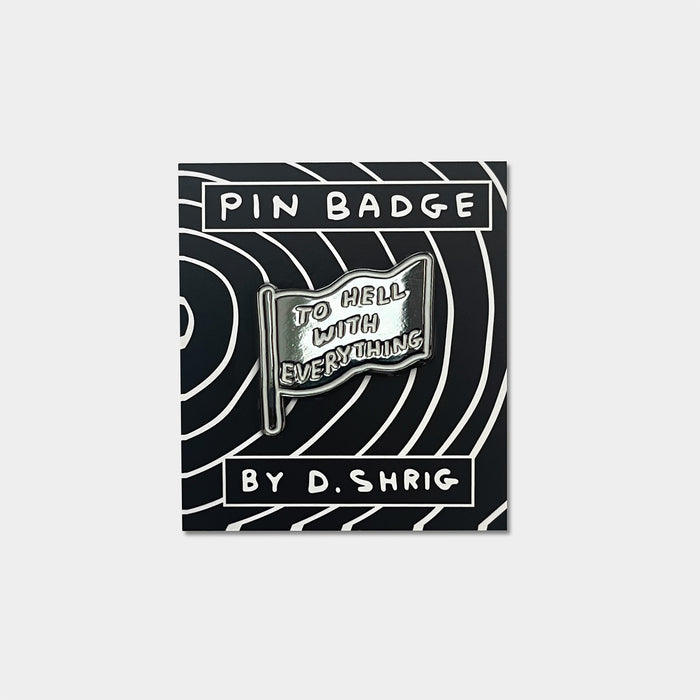 david shrigley David Shrigley Enamel Pins - To Hell With Everything