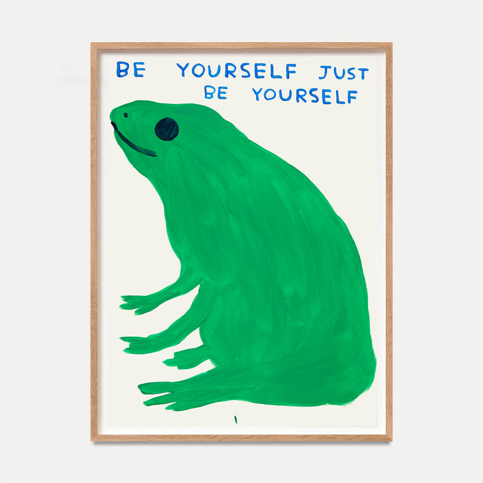 david shrigley David Shrigley Limited Edition - Be Yourself Just Be Yourself (2023)