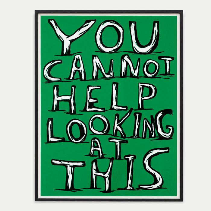 david shrigley David Shrigley Limited Edition - Untitled (You Cannot Help Looking at This) (2007)