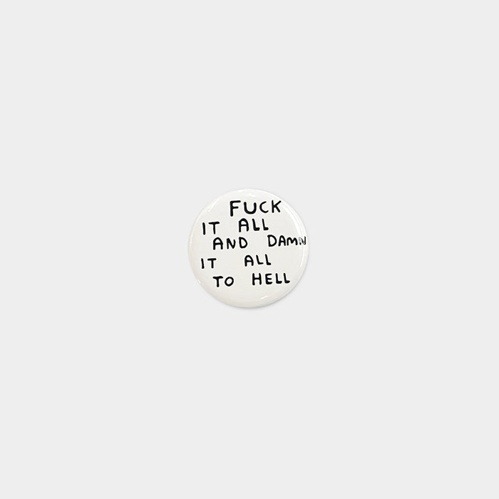 david shrigley David Shrigley Pin Badges - Fuck It All and Damn It All To Hell