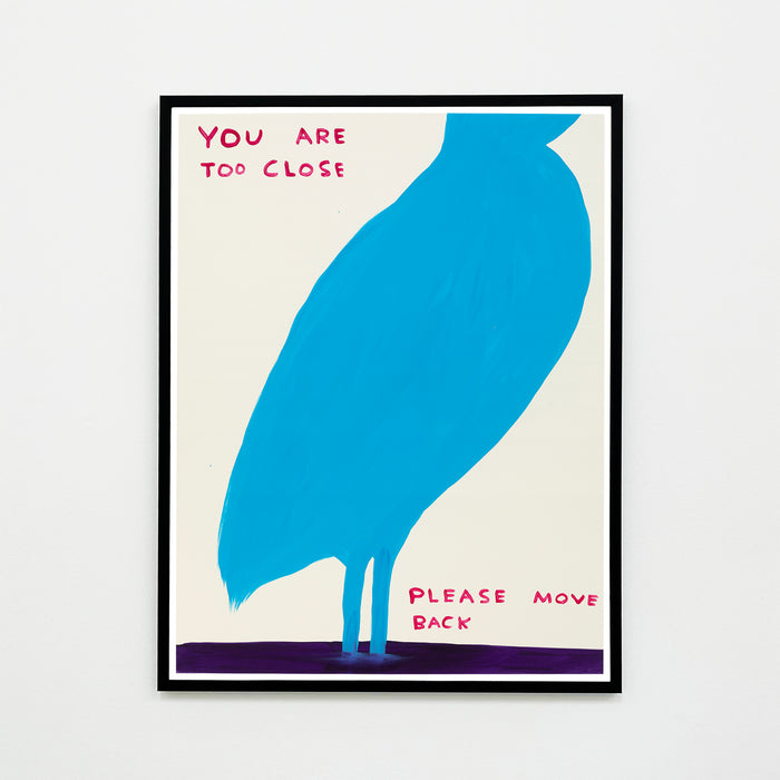 David Shrigley David Shrigley Posters - You Are Too Close