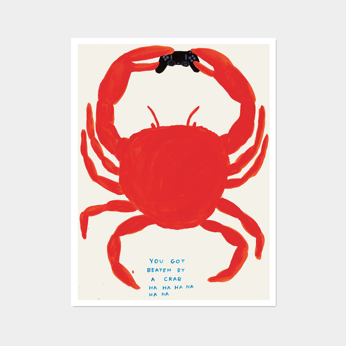david shrigley David Shrigley Posters - You Got Beaten By A Crab