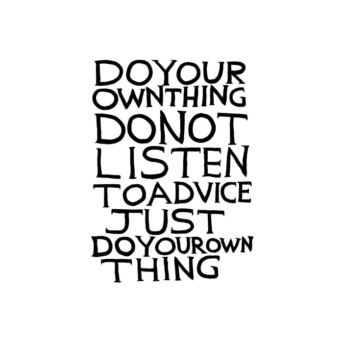 David Shrigley David Shrigley Slogan T-shirts - Do Your Own Thing