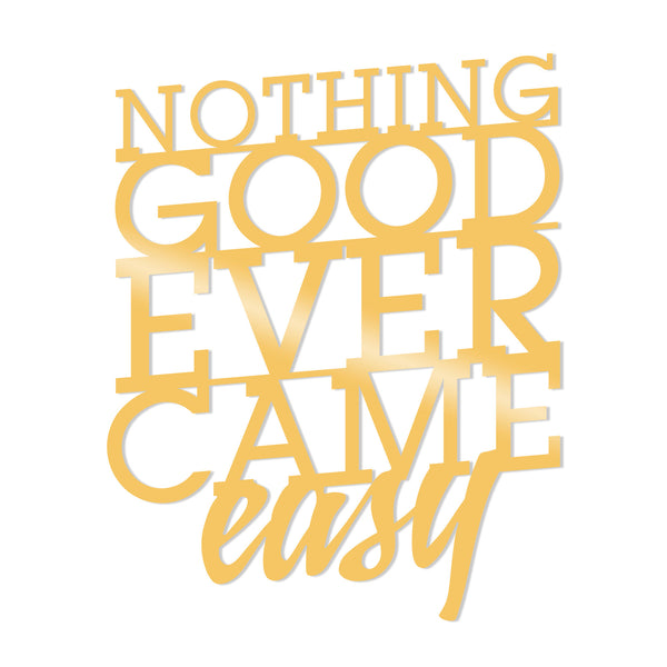Decortie NOTHING GOOD EVER CAME EASY METAL DECOR - GOLD