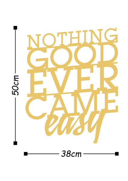 Decortie NOTHING GOOD EVER CAME EASY METAL DECOR - GOLD