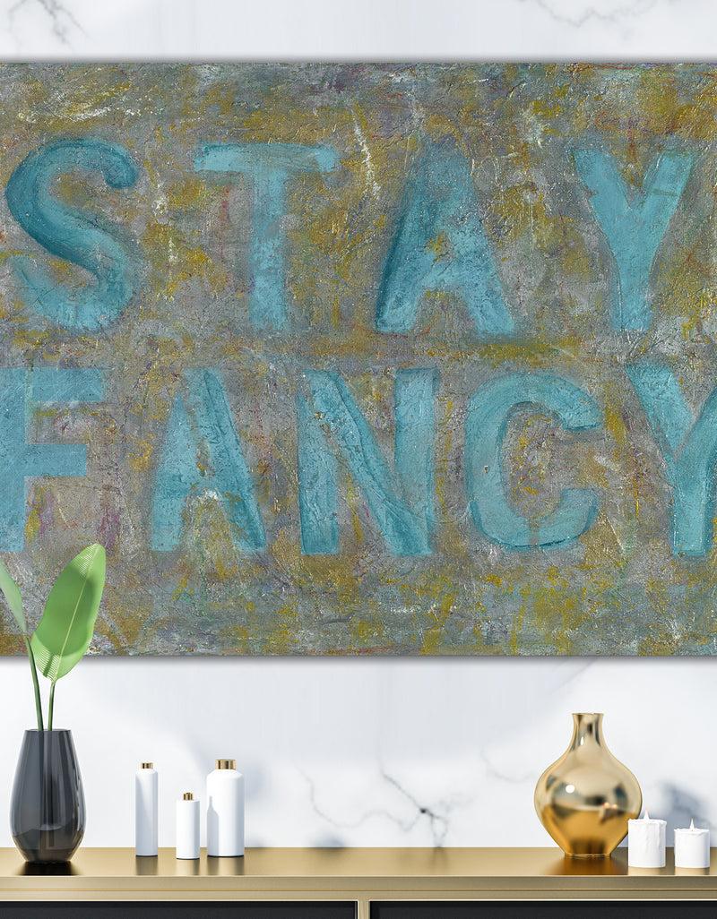 designq Stay Fancy - Fashion Canvas Art Print