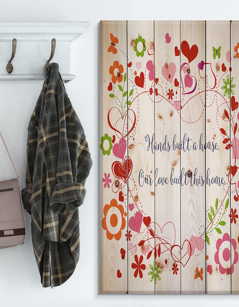 Designq Hands Built A House. Floral Heart - Textual Entrance Art On Wood Wall Art