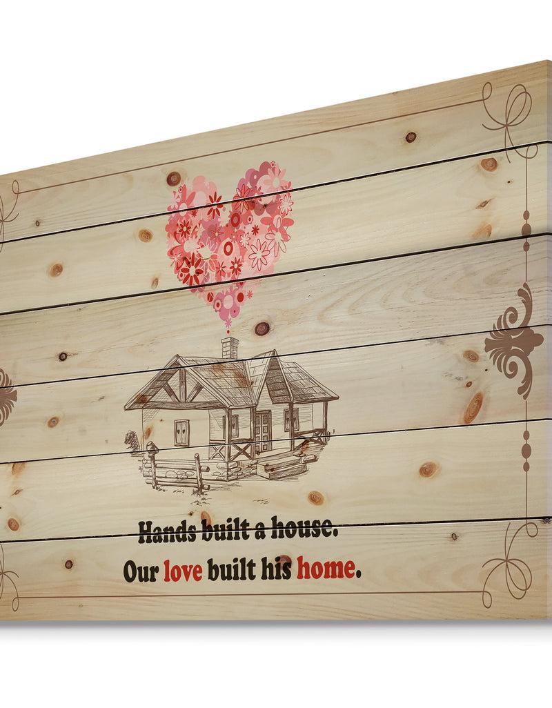 Designq Hands Built A House. Vintage Pink Heart - Textual Entrance Art On Wood Wall Art