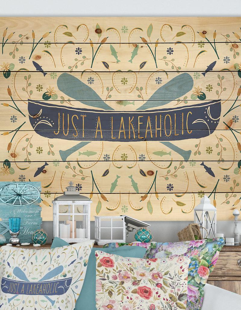 designq Just a Lakeaholic - Lake House Print on Natural Pine Wood