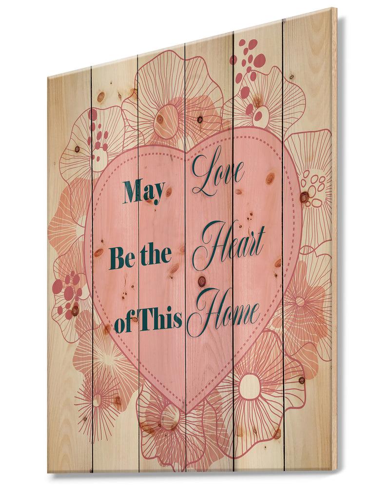 Designq May Love Be The Heart Of This Home. Pink Heart - Textual Entrance Art On Wood Wall Art