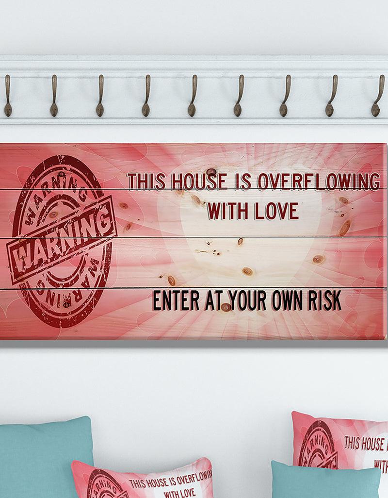 designq This house is Overflowing with Love. Warning Pink Heart - Textual Entrance Art on Wood Wall Art