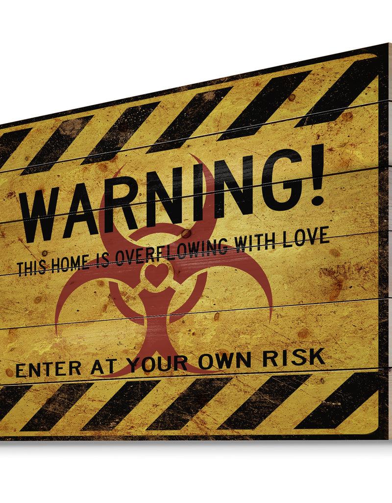 Designq Warning Overflowing Love. - Textual Entrance Art On Wood Wall Art