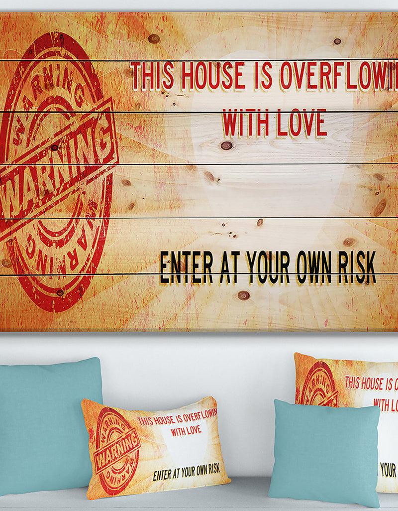 designq Warning This is Overflowing with Love. - Textual Entrance Art on Wood Wall Art