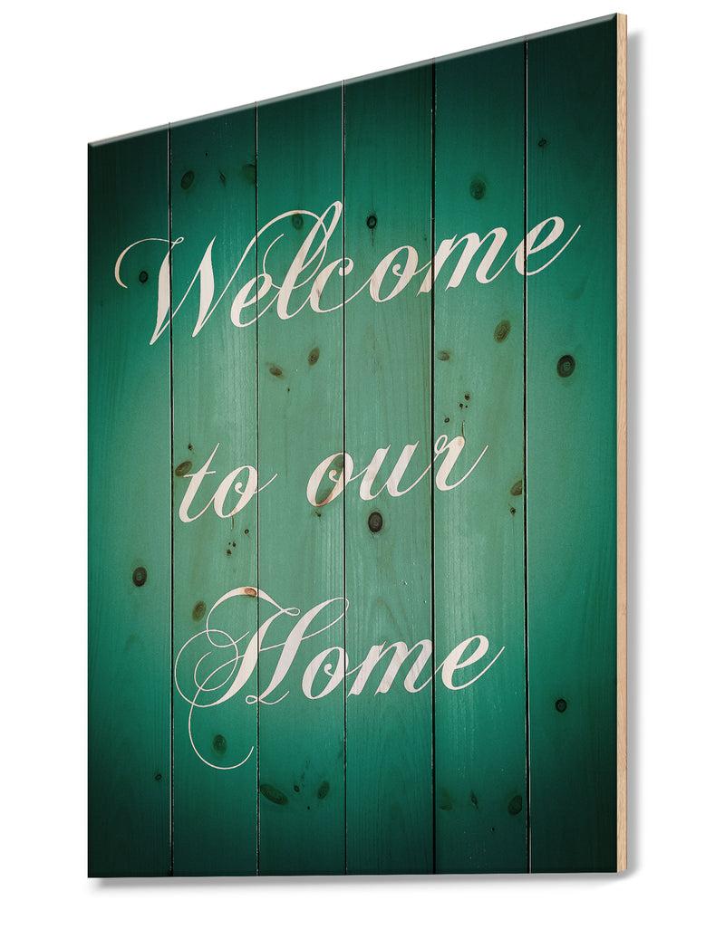 Designq Welcome To Our Home. Turquoise - Textual Entrance Art On Wood Wall Art